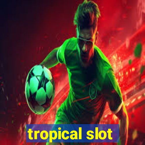 tropical slot