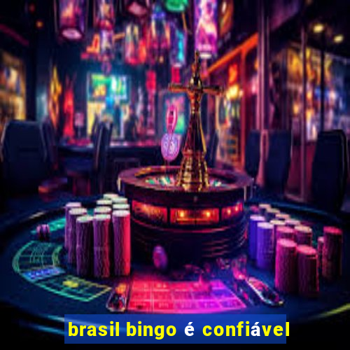 brasil bingo é confiável