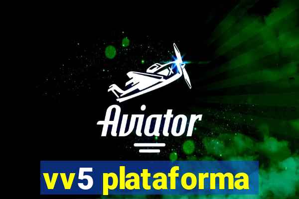 vv5 plataforma