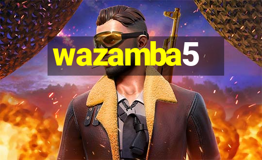 wazamba5