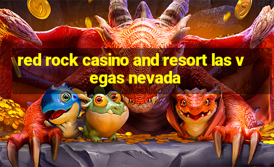 red rock casino and resort las vegas nevada