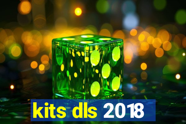 kits dls 2018