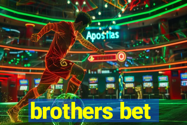 brothers bet