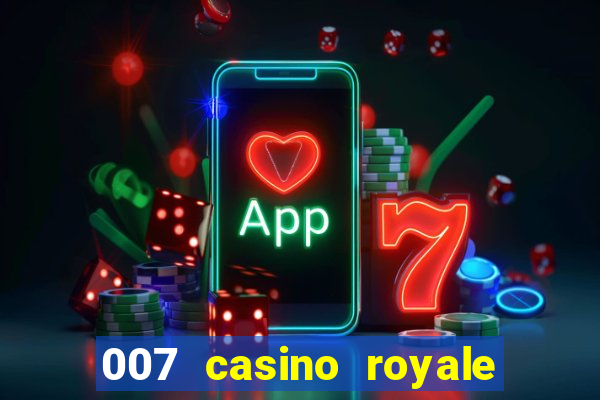 007 casino royale filme completo