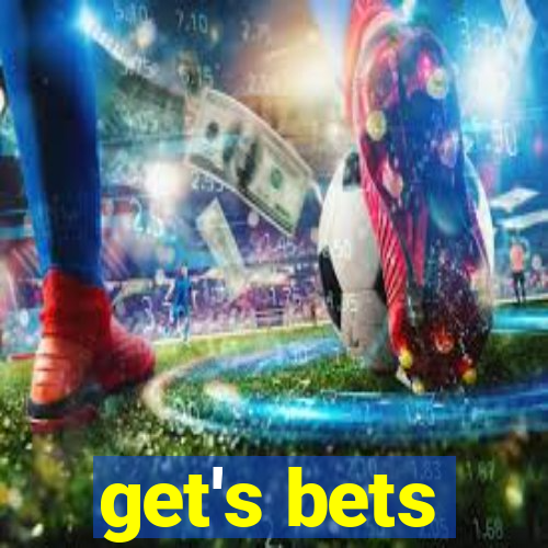 get's bets