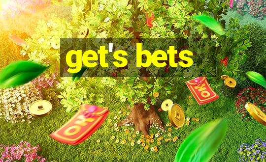 get's bets