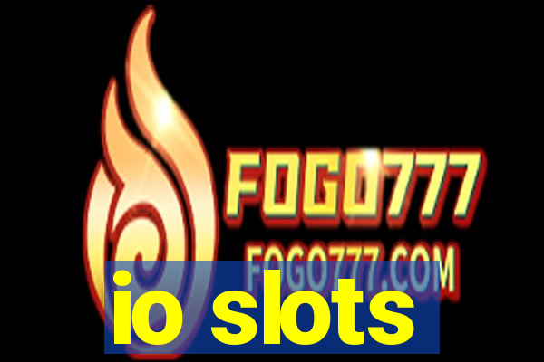 io slots