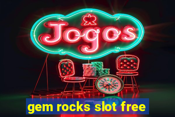 gem rocks slot free