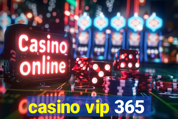 casino vip 365