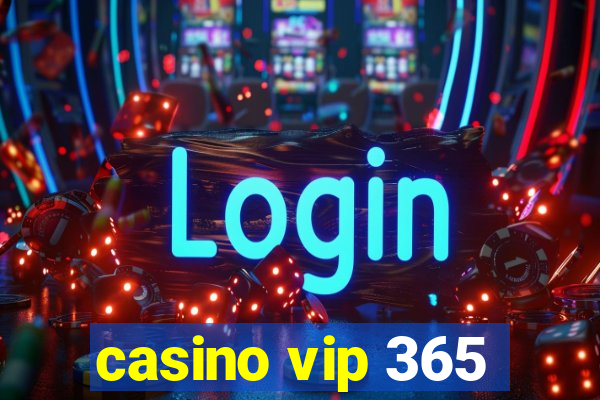 casino vip 365