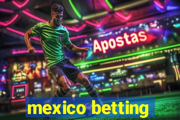 mexico betting