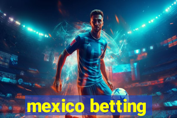 mexico betting