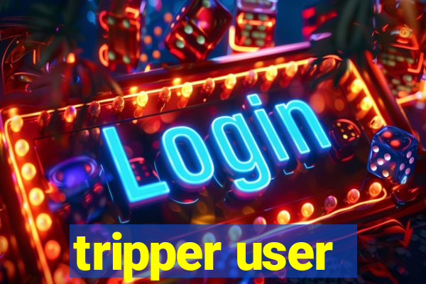 tripper user