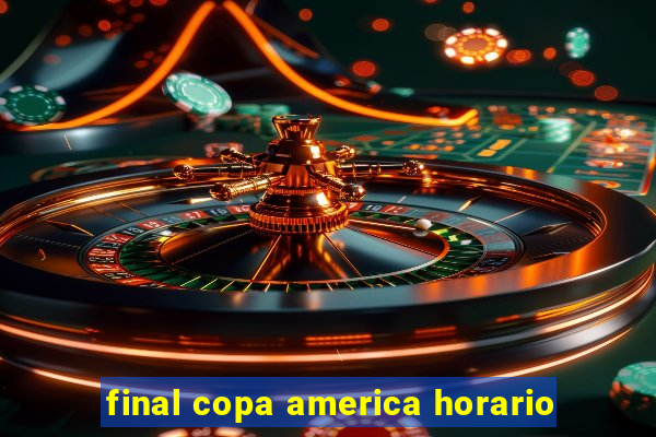 final copa america horario