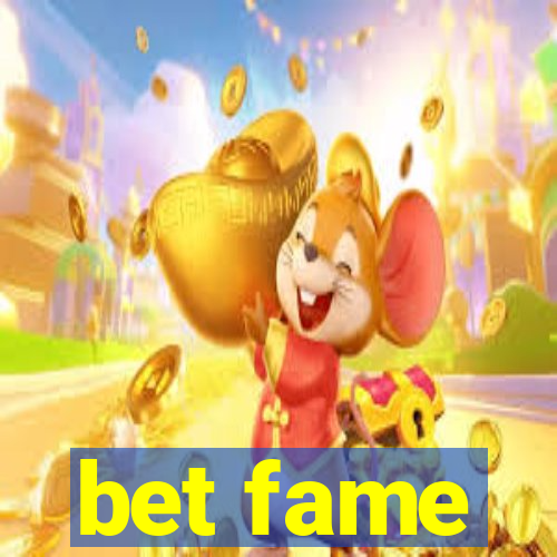 bet fame