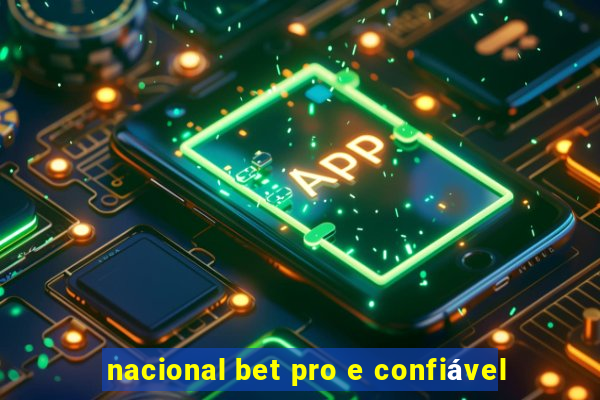 nacional bet pro e confiável