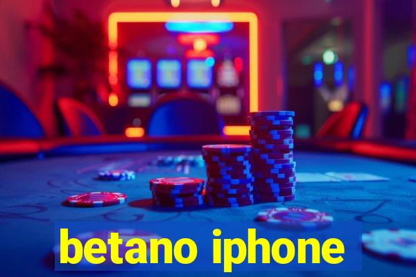 betano iphone