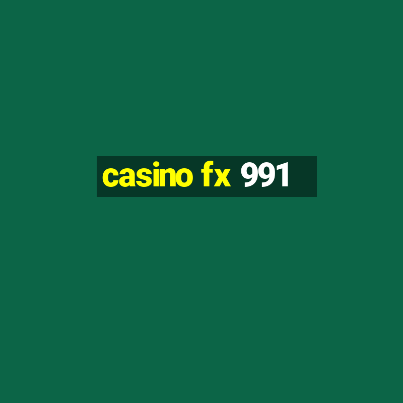 casino fx 991