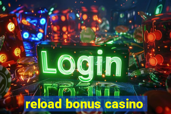 reload bonus casino