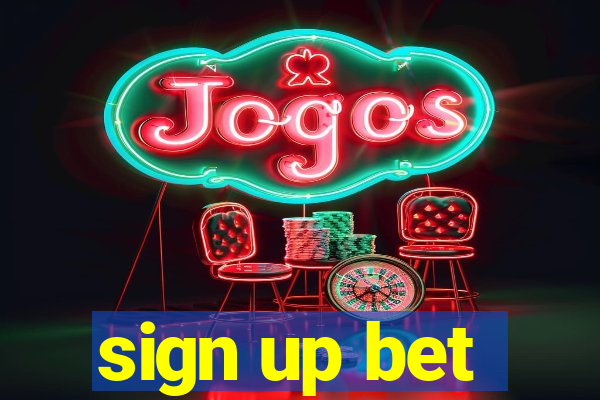 sign up bet