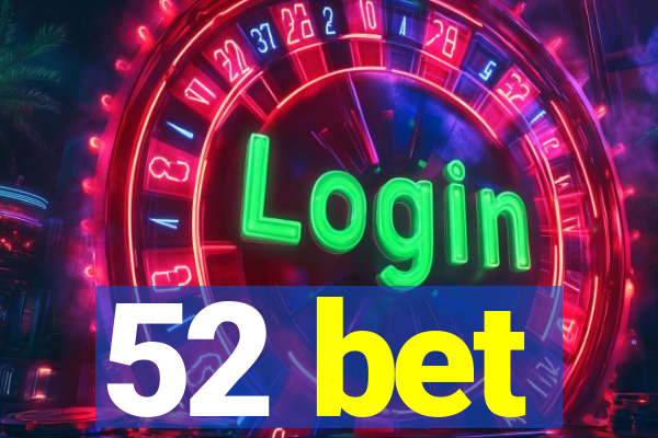 52 bet