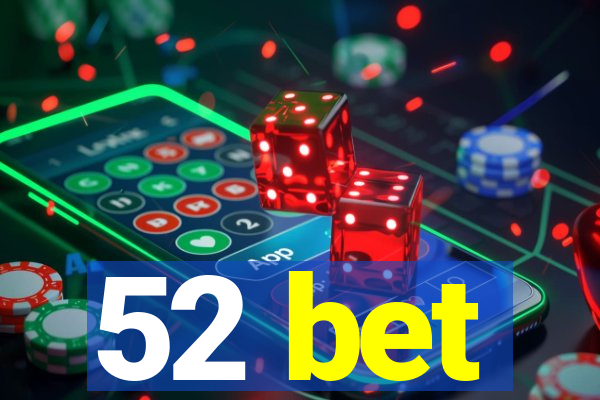 52 bet