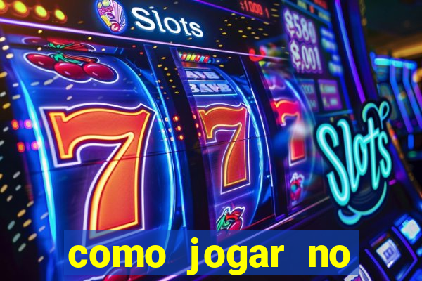 como jogar no tigre sem dinheiro