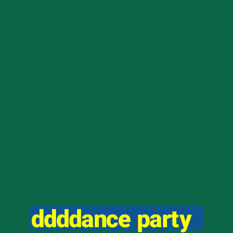 ddddance party