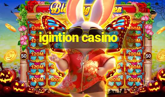 igintion casino