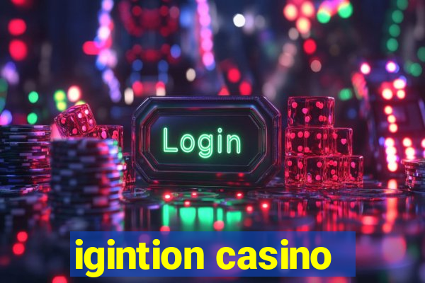 igintion casino