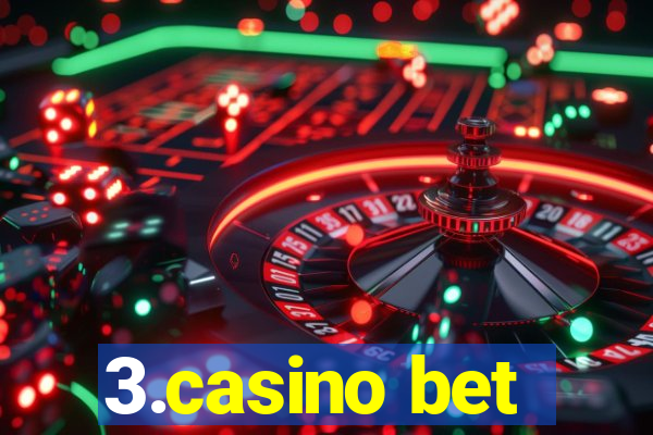 3.casino bet