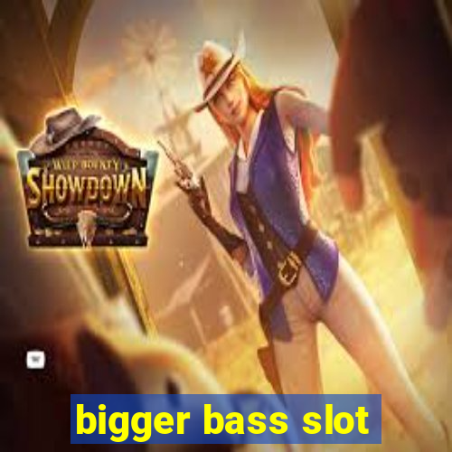 bigger bass slot