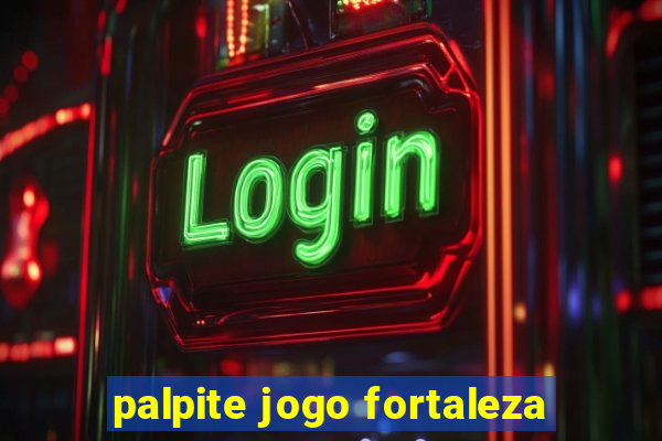 palpite jogo fortaleza