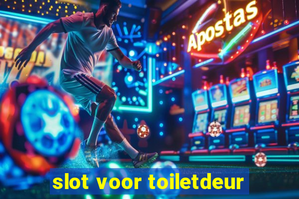 slot voor toiletdeur