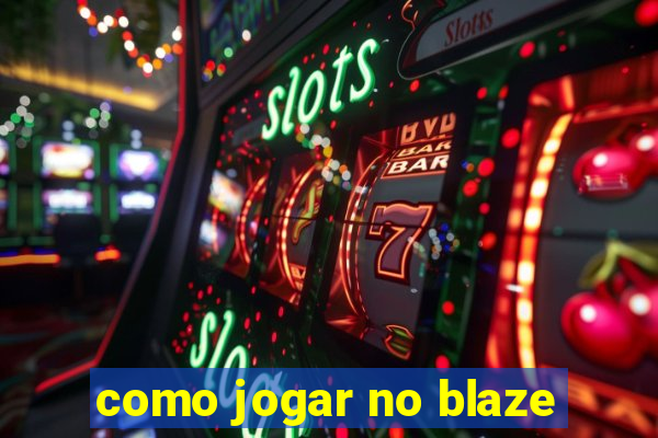 como jogar no blaze