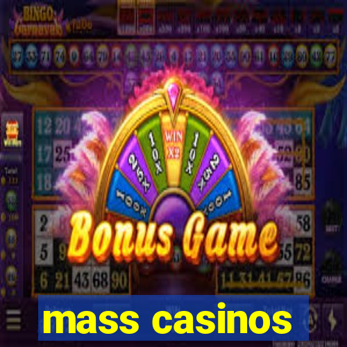 mass casinos