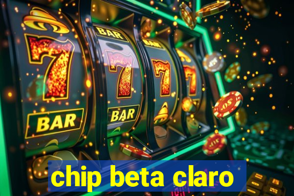 chip beta claro