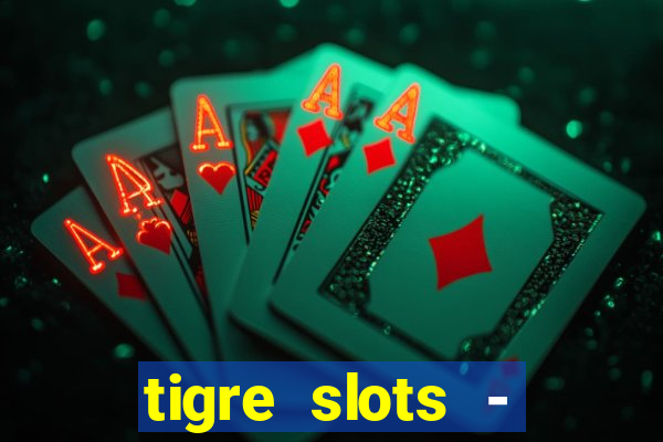 tigre slots - sortudo link