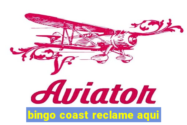 bingo coast reclame aqui