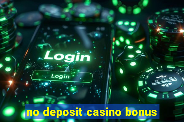 no deposit casino bonus