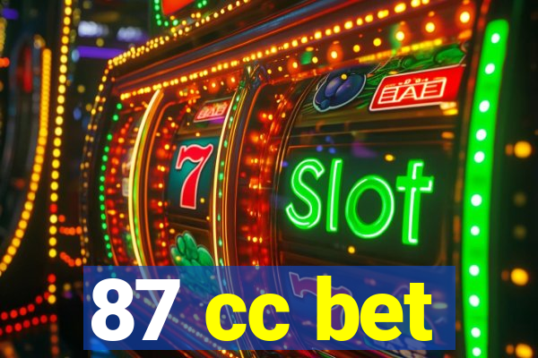 87 cc bet