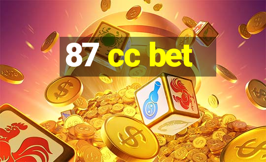 87 cc bet