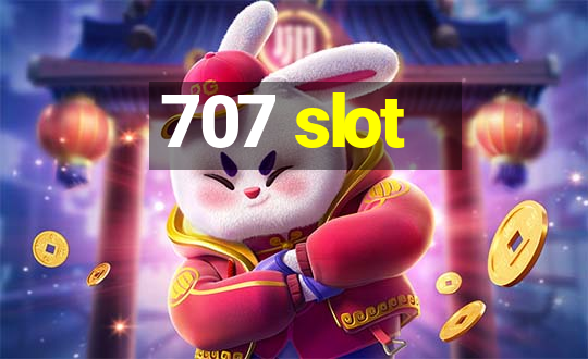 707 slot