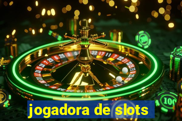 jogadora de slots