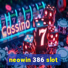 neowin 386 slot