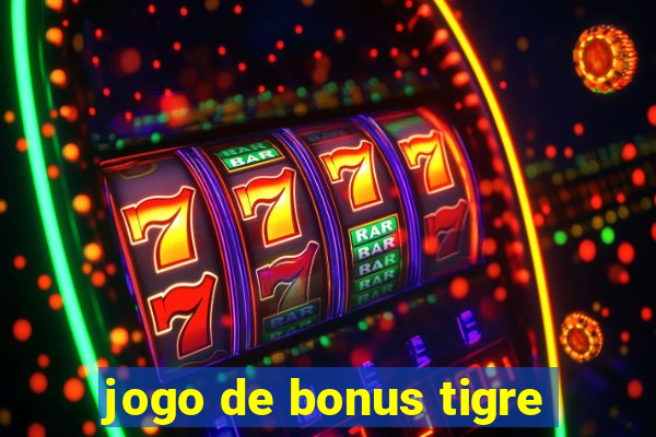 jogo de bonus tigre