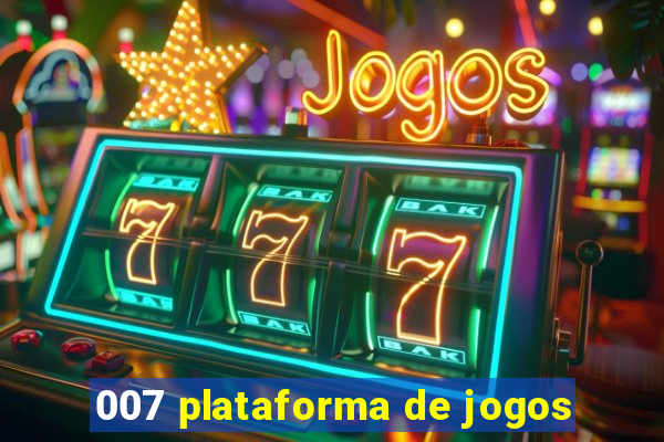 007 plataforma de jogos