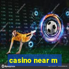 casino near m