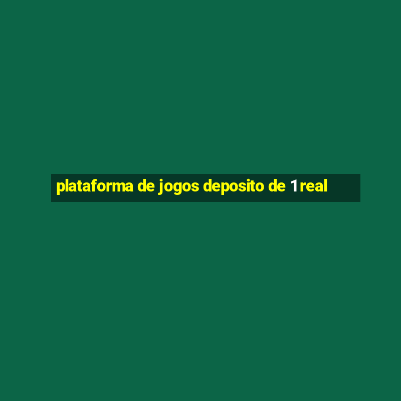 plataforma de jogos deposito de 1 real