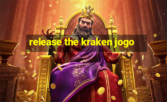 release the kraken jogo